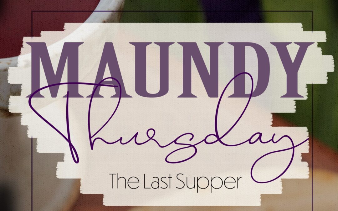 Maundy Thursday Agape Meal and Service
