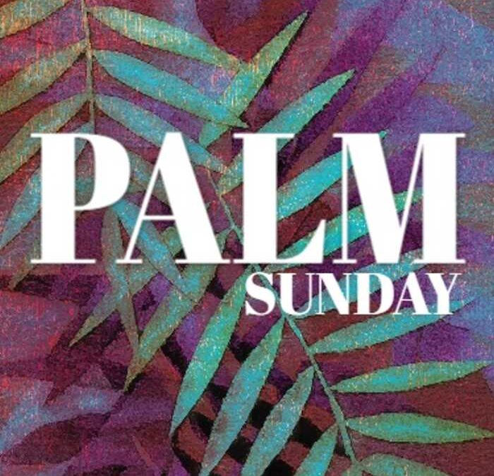Worship Order – March 29, 2026 – Palm Sunday